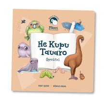 Load image into Gallery viewer, He Kupu Tauaro (Opposites) | Board Book