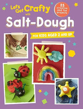 Load image into Gallery viewer, Let&#39;s Get Crafty with Salt-Dough: 25 creative and fun projects for kids aged 2 and up Book
